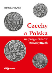 Czechy a Polska na progu czasów nowożytnych - Pánek Jaroslav - książka