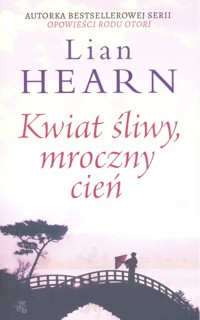 Kwiat śliwy, mroczny cień - Lian Hearn - ebook