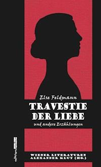 Travestie der Liebe - Else Feldmann - ebook
