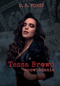 Tessa Brown. Opowiadania - D.B. Foryś - książka