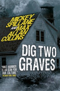 Mike Hammer - Dig Two Graves - Mickey Spillane - ebook
