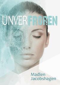 Unverfroren - Madlen Jacobshagen - ebook