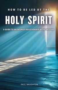 How to be Led by the Holy Spirit - Paul Naughton - ebook