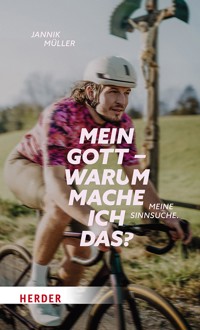 Mein Gott, warum mache ich das? - Jannik Müller - ebook