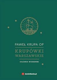 Krupówki warszawskie. Kazania wiosenne - Paweł Krupa OP - ebook