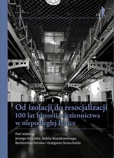 Od izolacji do resocjalizacji - zbiorowa praca - książka