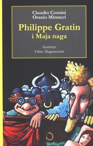 Philippe Gratin i Maja naga - Claudio Comini, Orazio Minneci - książka