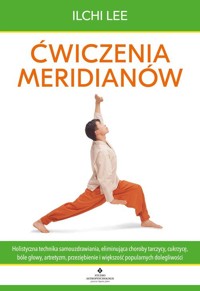 Ćwiczenia meridianów. - Ilchi Lee - ebook + książka