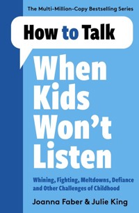 How to Talk When Kids Won't Listen - Faber Joanna, King Julie - książka