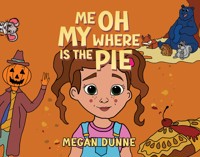 Me Oh My Where Is the Pie - Megan Dunne - ebook
