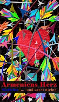 Armeniens Herz - Agapi Mkrtchian - ebook