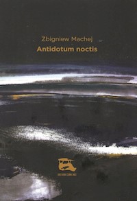 Antidotum noctis - Zbigniew Machej - książka