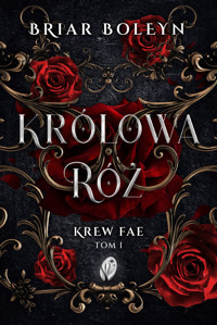 Królowa Róż. Krew Fae, Tom 1 - Boleyn Briar - ebook