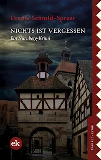 Nichts ist vergessen - Ursula Schmid-Spreer - ebook