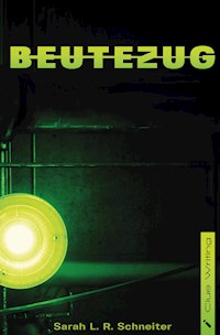 Beutezug - Sarah L. R. Schneiter - ebook