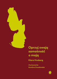 Oprzyj swoją samotność o moją - Hveberg Klara - ebook + audiobook + książka
