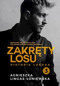 Zakręty losu. Tom 3. Zakręty losu. Tom 3. Historia Lukasa - Agnieszka Lingas-Łoniewska - książka