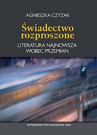 Świadectwo rozproszone - Czyżak Agnieszka - książka