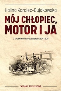 Mój chłopiec motor i ja - Korolec-Bujakowska Halina - książka