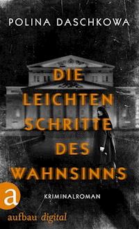 Die leichten Schritte des Wahnsinns - Polina Daschkowa - ebook
