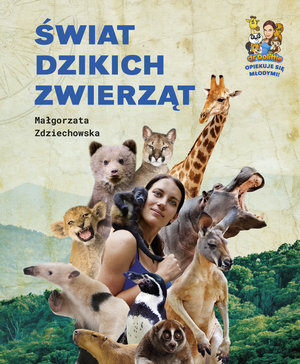 Świat dzikich zwierząt - Małgorzata Zdziechowska - książka