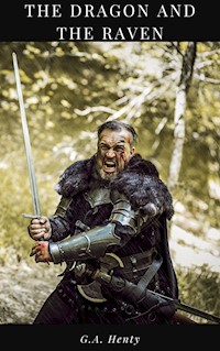 The Dragon and the Raven - G. A. Henty - ebook
