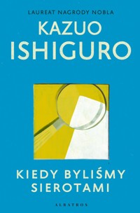 Kiedy byliśmy sierotami - Kazuo Ishiguro - ebook + książka