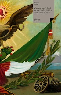 Constitución federal de los Estados Unidos Mexicanos de 1824 - Autores varios - ebook