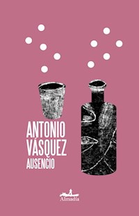 Ausencio - Antonio Vásquez - ebook