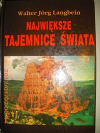 Największe tajemnice świata. Niezwykłe wydarzenia ostatnich XXV wieków - Walter-Jörg Langbein - ebook