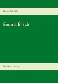 Enuma Elisch - Nicole Schmidt - ebook