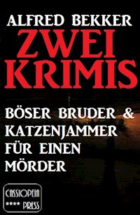 Zwei Alfred Bekker Krimis: Böser Bruder & Katzenjammer für einen Mörder - Alfred Bekker - ebook