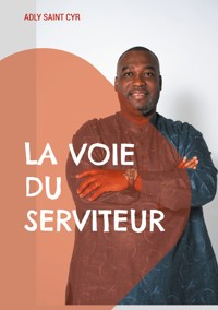 La voie du serviteur - Adly Saint Cyr - ebook