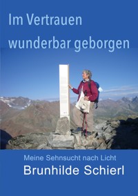 Im Vertrauen wunderbar geborgen - Brunhilde Schierl - ebook