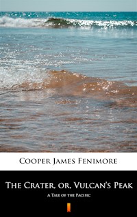 The Crater, or, Vulcan’s Peak. A Tale of the Pacific - James Fenimore Cooper - ebook