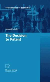 The Decision to Patent - Alexandra Zaby - ebook