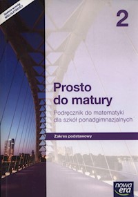 Prosto do matury 2 Podręcznik Zakres podstawowy - Antek Maciej, Belka Krzysztof, Grabowski Piotr - książka