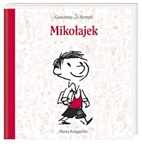 Mikołajek - Goscinny René, Sempé Jean-Jacques - książka