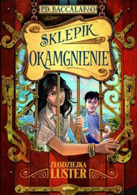 Sklepik Okamgnienie. Tom 4. Złodziejka luster - Baccalario Pierdomenico - książka