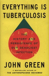 Everything Is Tuberculosis - John Green - książka
