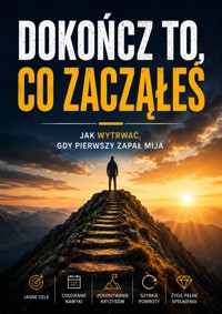 Dokończ to co zacząłeś - Łukasz Nester - ebook + audiobook