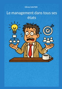 Le management dans tous ses états - Ollivier Gautier - ebook