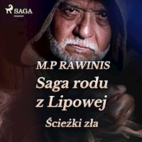 Saga rodu z Lipowej. Saga rodu z Lipowej 5: Ścieżki zła - Marian Piotr Rawinis - ebook + audiobook