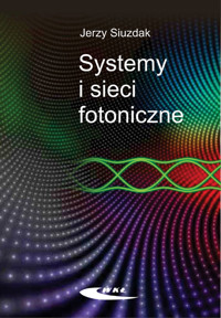 Systemy i sieci fotoniczne - Siuzdak Jerzy - książka