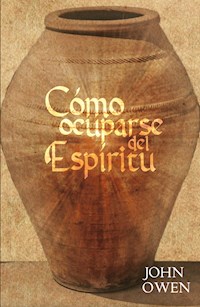 Cómo ocuparse del Espíritu - John Owen - ebook