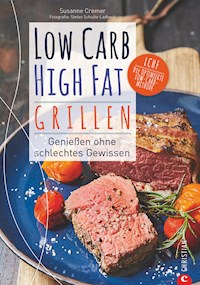 Low Carb High Fat. Grillen - Susanne Cremer - ebook