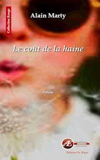 Le coût de la haine - Alain Marty - ebook
