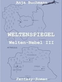Weltenspiegel - Anja Buchmann - ebook