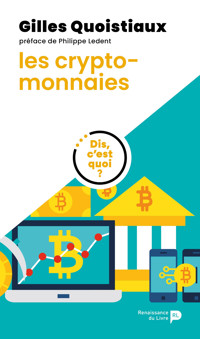 Dis c'est quoi les cryptomonnaies - Gilles Quoistiaux - ebook