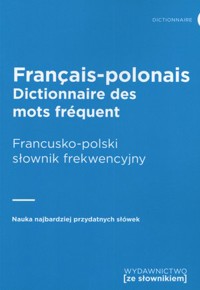 Francais-polonais Dictionnaire des mots frequent. Francusko-polski słownik frekwencyjny - zbiorowa praca - książka